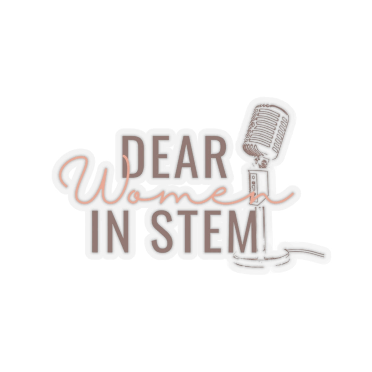 Dear Women in STEM Sticker